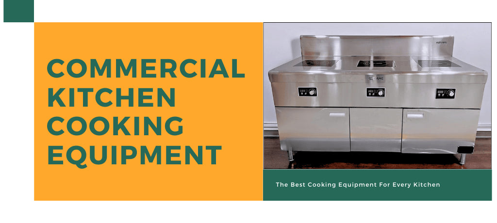 Essential Commercial Kitchen Equipment for Restaurants – The Best Cooking Equipment for Every Kitchen